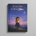 The Girl Who Collected Stars Hardcover Bedtime Story Book for Kids
